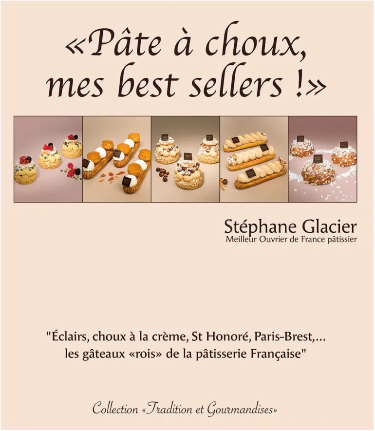 Pâte à Choux mes best sellers Stéphane Glacier