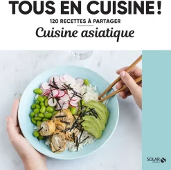 Tous en cuisine - Cuisine Asiatique Solar Editions